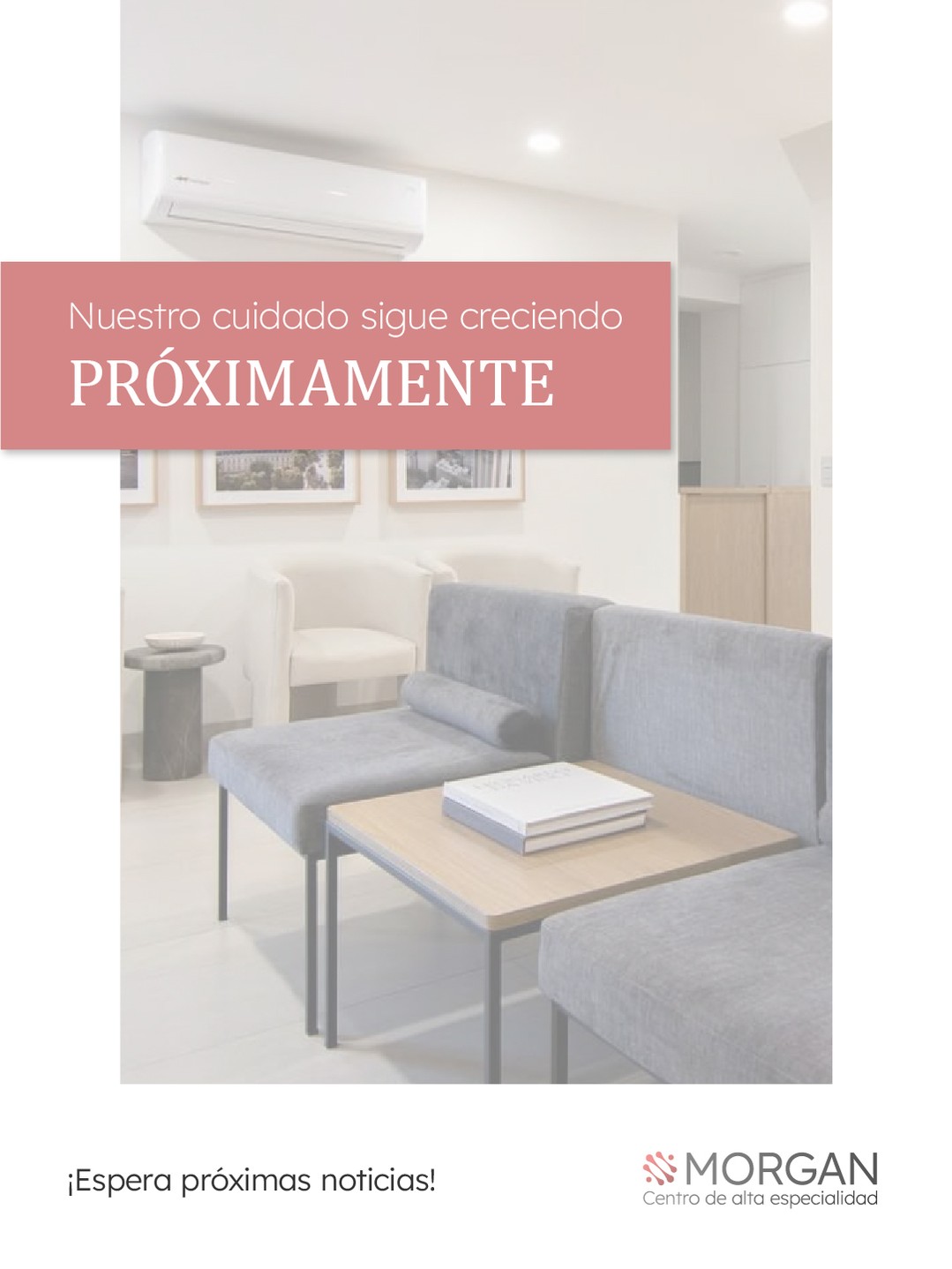 El momento está cerca. Este 13 de noviembre, Morgan Centro de Alta Especialidad abre sus puertas en una localización más para continuar ofreciéndote un cuidado especializado, donde la atención humana y la tecnología se unen para acompañarte en cada paso.

Te invitamos a ser parte de esta nueva etapa.

Escríbenos por WhatsApp para más información: wa.me/+3338086574