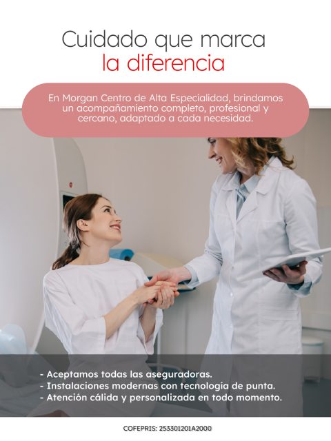 En Morgan Centro de Alta Especialidad, cada paciente recibe un trato pensado para mejorar su bienestar y calidad de vida. Nuestro enfoque combina atención cercana, profesionalismo y tecnología de vanguardia, garantizando seguridad y confianza en cada etapa del cuidado. No estás solo en este camino.

Comunícate con nosotros vía WhatsApp wa.me/+3338086574

📌 Sucursal Guadalajara:
Olmecas 847, Monraz, 44670: maps.app.goo.gl/L8RRupBwXAvyU5ZDA
📞333 642 2939 o 333 641 5081

📌 Sucursal Ajijic:
Hidalgo 23, Local 9, Col. San Antonio Tlacayán: maps.app.goo.gl/rFpC3JZcxFJbyfBt8
📞376 688 8430