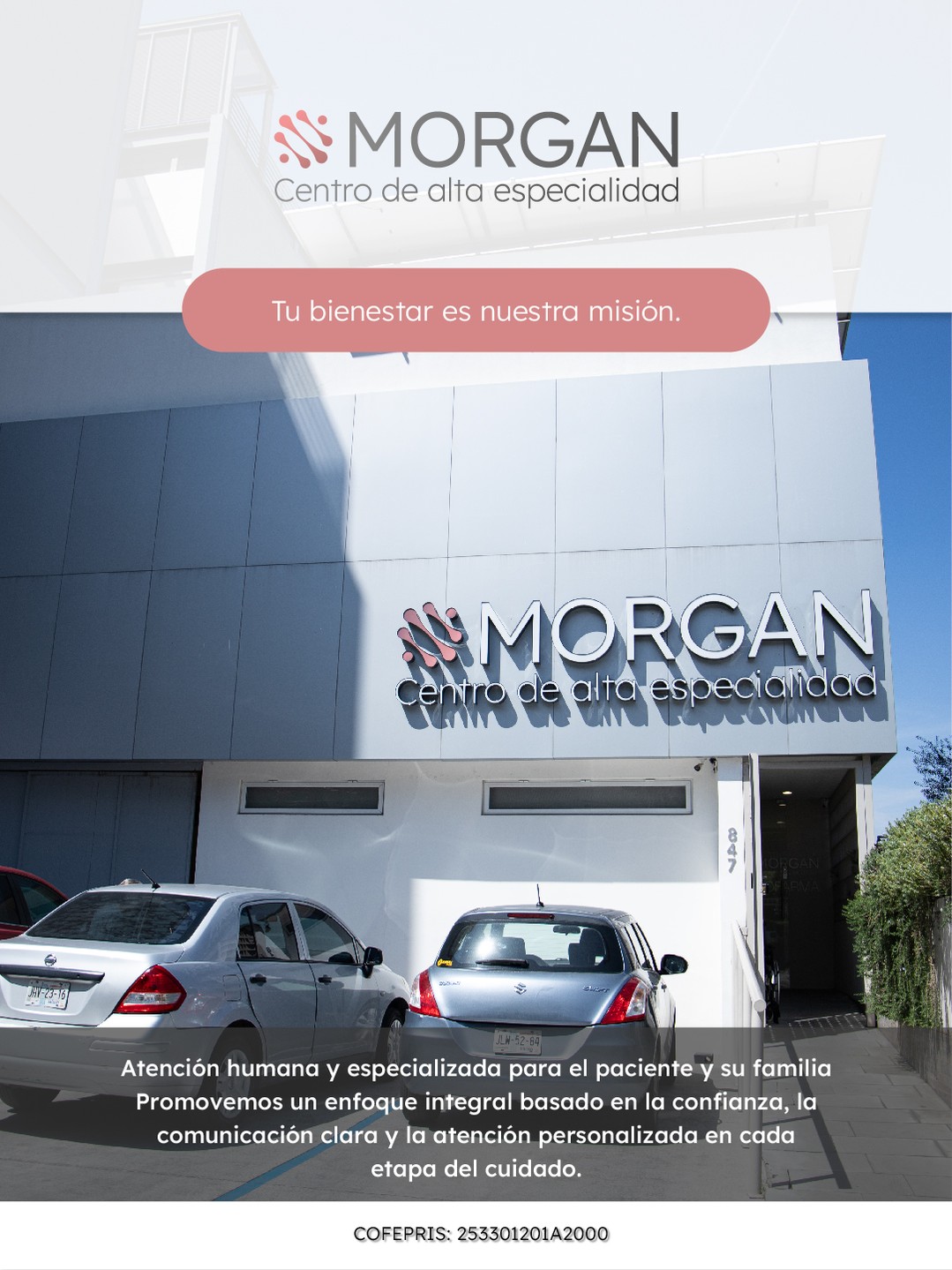 En Morgan Centro de Alta Especialidad, nuestro compromiso es contigo y tu bienestar en cada etapa del tratamiento. Confía en un centro que va más allá del diagnóstico para cuidar de ti y tu familia.

Agenda tu consulta para recibir atención especializada y sentir el respaldo de un equipo dedicado a tu cuidado.

📌 Sucursal Guadalajara: Olmecas 847, Monraz, 44670: maps.app.goo.gl/L8RRupBwXAvyU5ZDA
📲 wa.me/+3338086574
📞333 642 2939 o 333 641 5081

📌 Sucursal Ajijic: Hidalgo 23, Local 9, Col. San Antonio Tlacayán: maps.app.goo.gl/rFpC3JZcxFJbyfBt8
📲 wa.me/+3331084084
📞 33 3108 4084